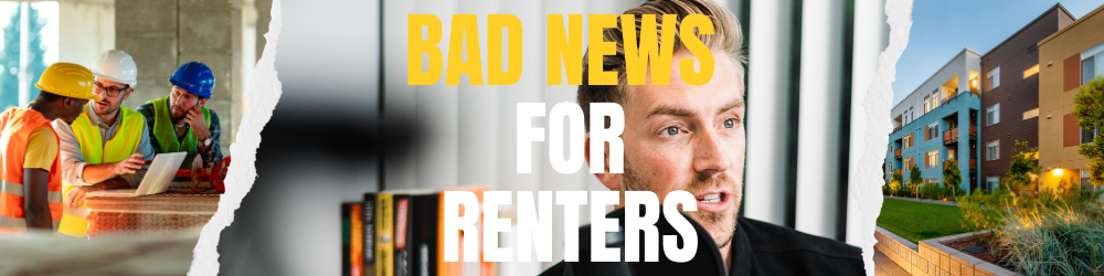 BAD NEWS FOR RENTERS