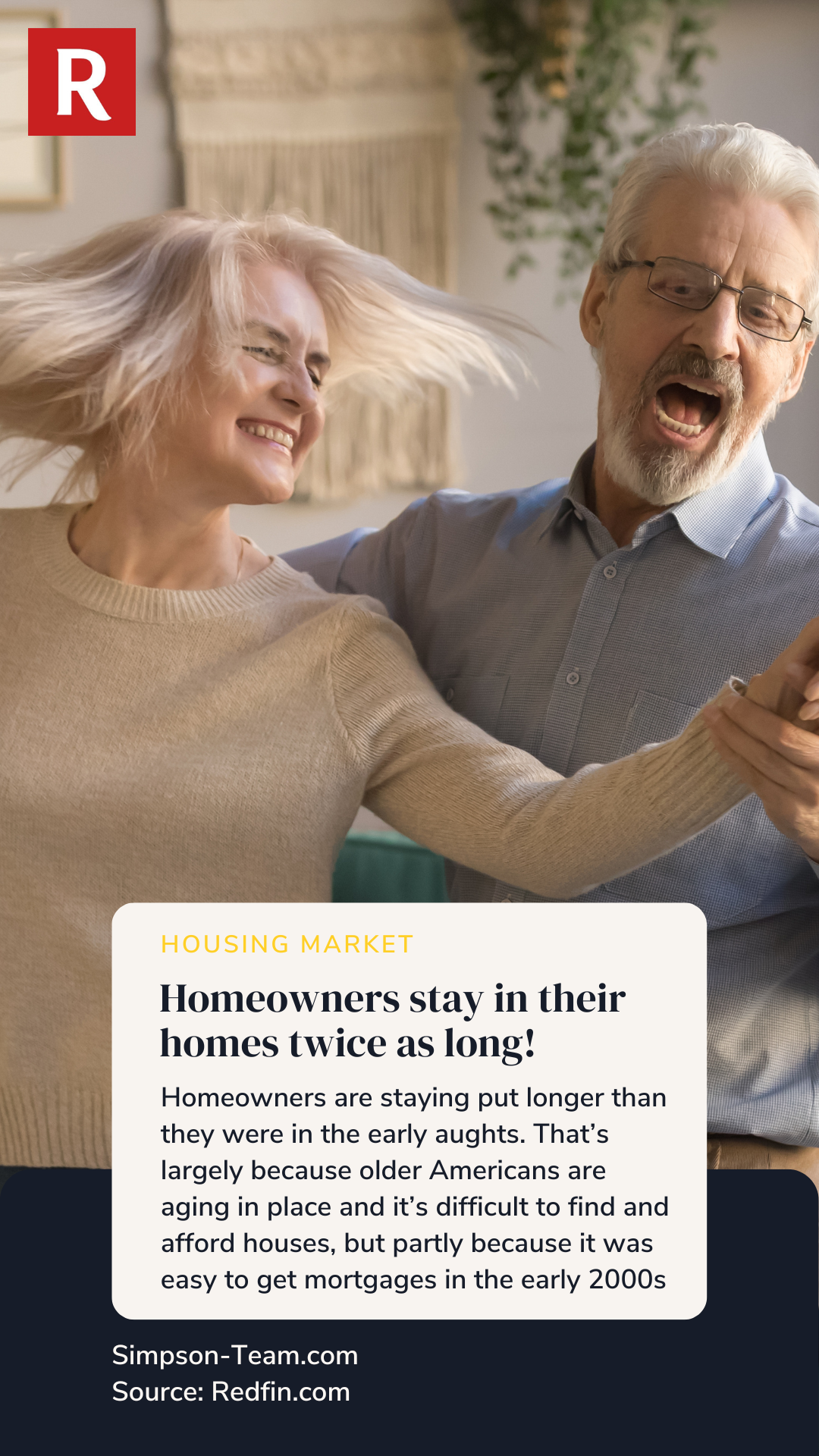 Homeowners stay in their homes twice as long.